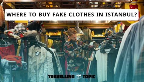 where to buy fake clothes in istanbul|fake shops in istanbul.